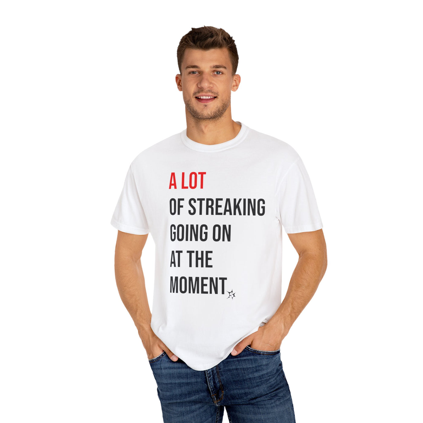 A Lot of Streaking Unisex T-shirt