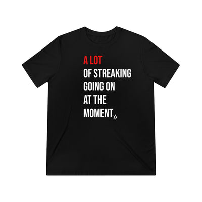 A Lot of Streaking Black Unisex Triblend Tee